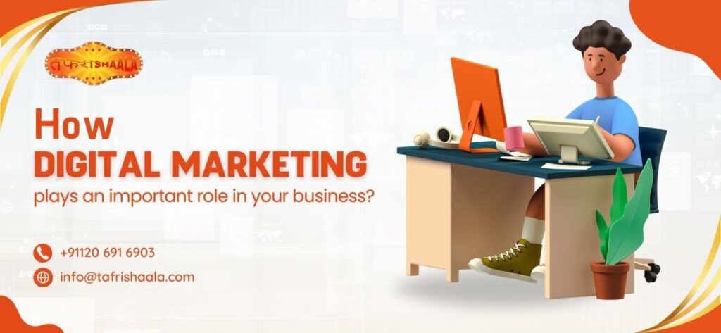 How Digital Marketing plays an important role in your business?