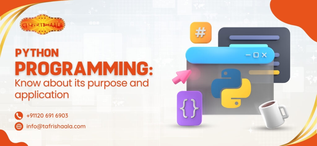 Python Programming: Know about its purpose and application