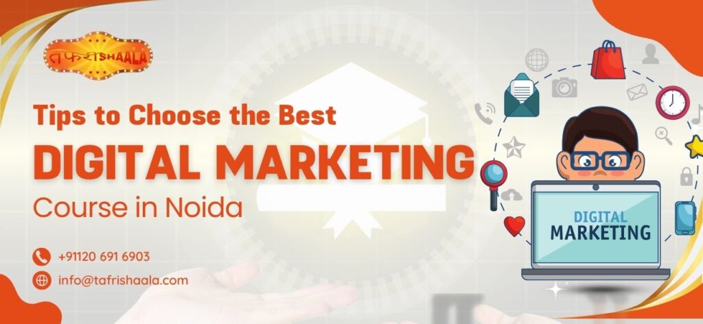 Tips to choose the Best Digital Marketing Course in Noida